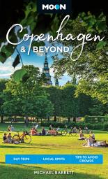 Icon image Moon Copenhagen & Beyond: Day Trips, Local Spots, Tips to Avoid Crowds, Edition 2