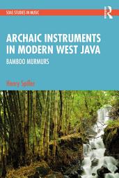 Icon image Archaic Instruments in Modern West Java: Bamboo Murmurs