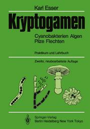 Icon image Kryptogamen: Cyanobakterien Algen Pilze Flechten Praktikum und Lehrbuch, Ausgabe 2