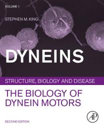 Icon image Dyneins: The Biology of Dynein Motors, Edition 2