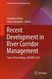 Icon image Recent Development in River Corridor Management: Select Proceedings of RCRM 2022