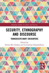 Icon image Security, Ethnography and Discourse: Transdisciplinary Encounters