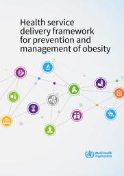 Icon image Health service delivery framework for prevention and management of obesity