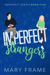 Icon image Imperfect Strangers: A Friends-to-Lovers Romantic Comedy