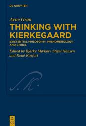 Icon image Thinking with Kierkegaard: Existential Philosophy, Phenomenology, and Ethics