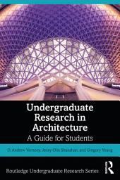 Icon image Undergraduate Research in Architecture: A Guide for Students