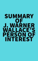 Icon image Summary of J. Warner Wallace's Person of Interest