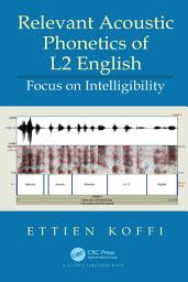 Icon image Relevant Acoustic Phonetics of L2 English: Focus on Intelligibility