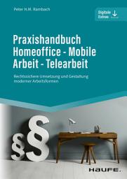 Icon image Praxishandbuch Homeoffice - Mobile Arbeit - Telearbeit: Rechtssichere Umsetzung und Gestaltung moderner Arbeitsformen