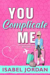 Icon image You Complicate Me: Light hilarious romance