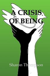 Icon image A Crisis of Being