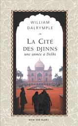 Icon image La Cité des Djinns: Une année à Delhi