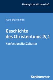 Icon image Geschichte des Christentums IV,1: Konfessionelles Zeitalter