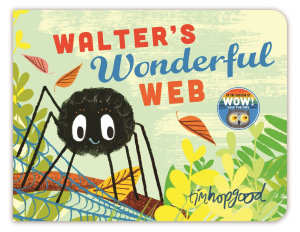 Icon image Whoosh! Walter's Wonderful Web: A First Book of Shapes