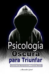 Imagen de ícono de Psicología Oscura para Triunfar: Técnicas de Manipulación y Control Mental