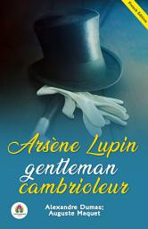 Icon image Arsène Lupin, gentleman-cambrioleur de Maurice Leblanc: Bestseller French Ebook