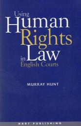 Icon image Using Human Rights Law in English Courts