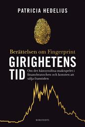 Icon image Girighetens tid : berättelsen om Fingerprint