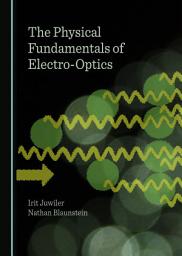 Icon image The Physical Fundamentals of Electro-Optics