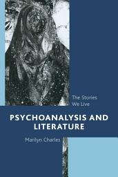 Icon image Psychoanalysis and Literature: The Stories We Live