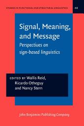 Icon image Signal, Meaning, and Message: Perspectives on sign-based linguistics