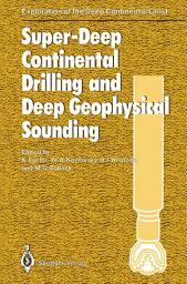 Icon image Super-Deep Continental Drilling and Deep Geophysical Sounding