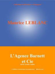 Icon image L'Agence Barnett et Cie: (Série Arsène Lupin)