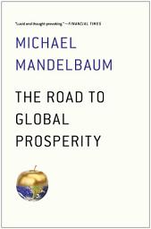 Icon image The Road to Global Prosperity