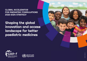 Icon image Shaping the global innovation and access landscape for better paediatric medicines: Global Accelerator for Paediatric Formulations 2022–2024 strategy