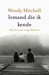 Icon image Iemand die ik kende: Leven met vroege Alzheimer