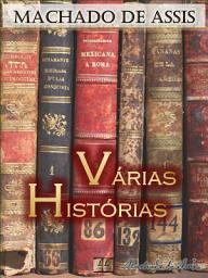 Icon image Várias Histórias [Biografia com Análises e Críticas, Ilustrado] - Vol. V: Contos: A Cartomante, Entre Santos, Um Homem Célebre, A Desejada das Gentes, Causa Secreta, Adão e Eva, Mariana e mais