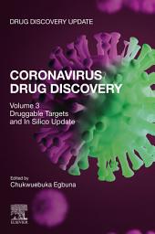 Icon image Coronavirus Drug Discovery: Volume 3: Druggable Targets and In Silico Update