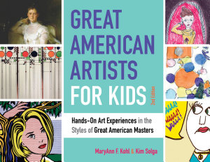 Icon image Great American Artists for Kids: Hands-On Art Experiences in the Styles of Great American Masters