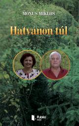 Icon image Hatvanon túl