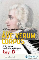 Icon image Ave Verum - Solo voice and Piano/Organ (in D): key: D