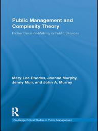 Icon image Public Management and Complexity Theory: Richer Decision-Making in Public Services