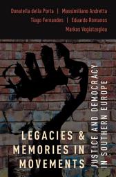 Icon image Legacies and Memories in Movements: Justice and Democracy in Southern Europe