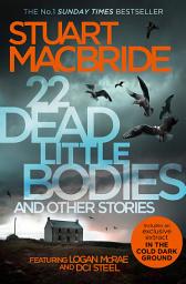 Icon image 22 Dead Little Bodies and Other Stories