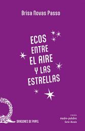 Icon image Ecos entre el aire y las estrellas