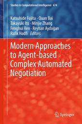 Icon image Modern Approaches to Agent-based Complex Automated Negotiation