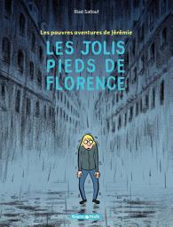 Icon image Les Pauvres aventures de Jérémie - Tome 1 - Les Jolis Pieds de Florence