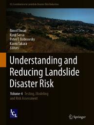 Icon image Understanding and Reducing Landslide Disaster Risk: Volume 4 Testing, Modeling and Risk Assessment