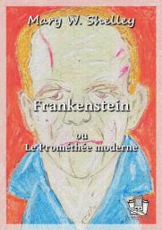 Icon image Frankenstein: ou le Prométhée moderne