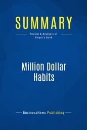 Icon image Summary: Million Dollar Habits: Review and Analysis of Ringer's Book