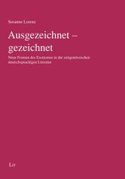 Icon image Ausgezeichnet - gezeichnet: Neue Formen des Exotismus in der zeitgenössischen deutschsprachigen Literatur