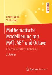 Icon image Mathematische Modellierung mit MATLAB® und Octave: Eine praxisorientierte Einführung, Ausgabe 2