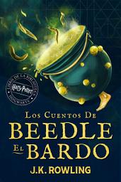 Icon image Los cuentos de Beedle el bardo: Harry Potter Libro de la Biblioteca Hogwarts