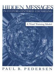 Icon image Hidden Messages in Culture-Centered Counseling: A Triad Training Model