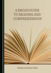 Icon image A Broad Guide to Reading and Comprehension