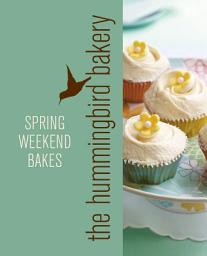 Icon image Hummingbird Bakery Spring Weekend Bakes: An Extract from Cake Days